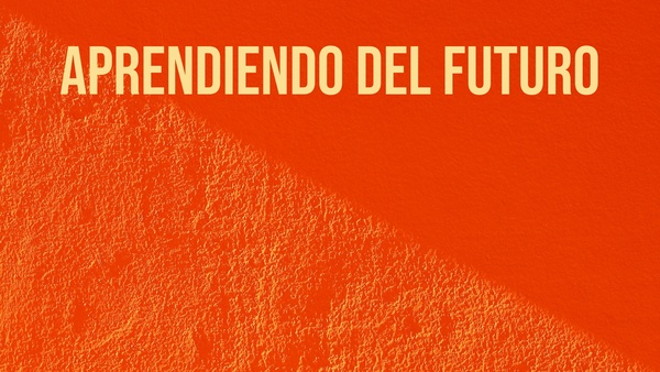 Aprendiendo del futuro