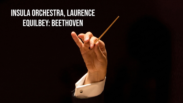 Insula Orchestra, Laurence Equilbey: Beethoven
