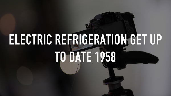 Electric Refrigeration Get Up To Date 1958
