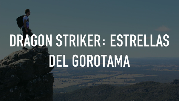 Dragon Striker: Estrellas del Gorotama