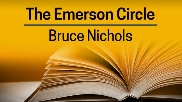 Bruce Nichols, The Emerson Circle