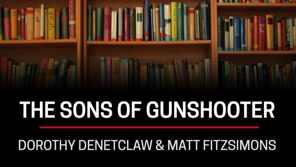 Dorothy Denetclaw & Matt Fitzsimons, The Sons of Gunshooter