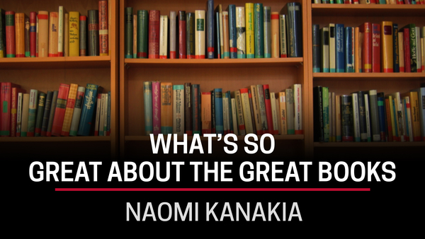 Naomi Kanakia, What's So Great About the Great Books