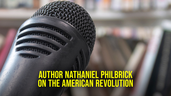 Author Nathaniel Philbrick on the American Revolution