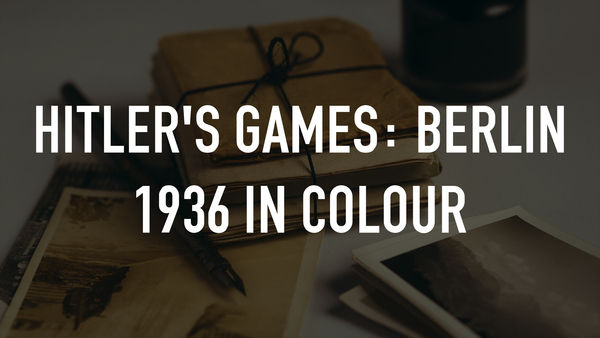 Hitler's Games: Berlin 1936 in Colour