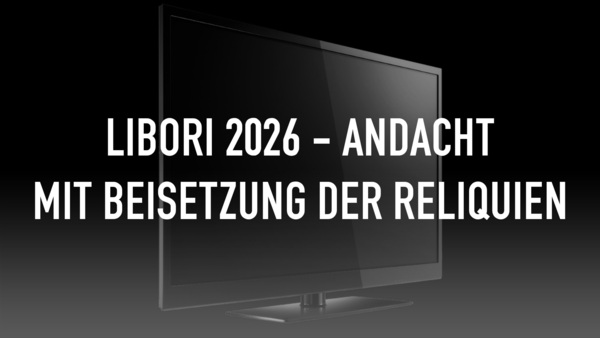 Libori 2026 - Andacht mit Beisetzung der Reliquien