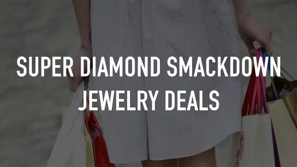 Super Diamond Smackdown Jewelry Deals