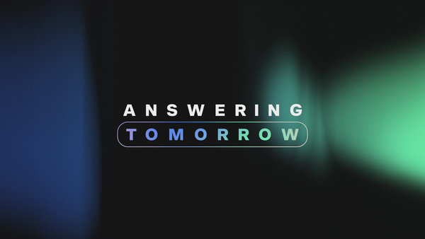 Answering Tomorrow