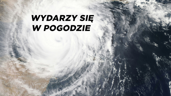Live: Wydarzy się w pogodzie