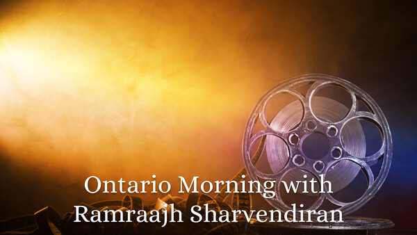 Ontario Morning with Ramraajh Sharvendiran