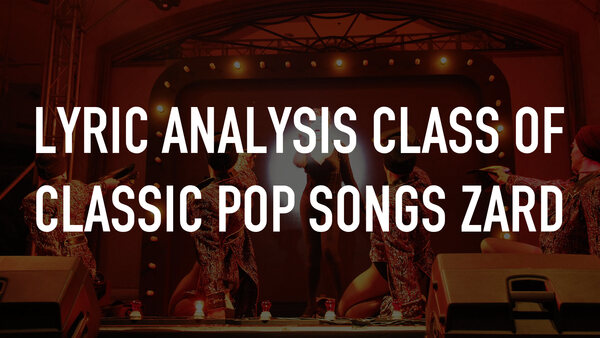 Lyric Analysis Class of Classic Pop Songs ZARD
