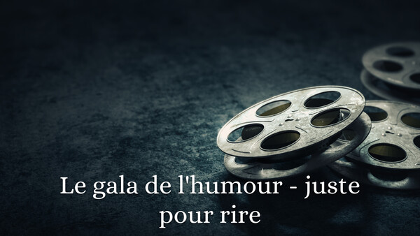 Le gala de l'humour - juste pour rire