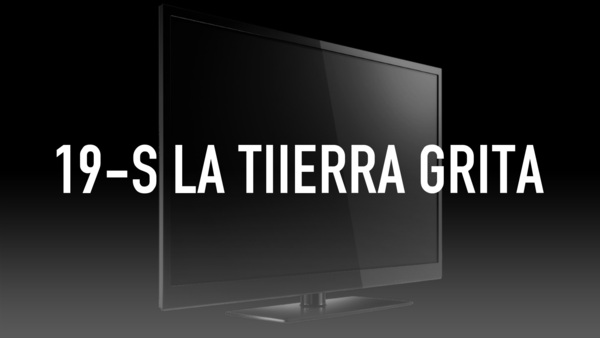 19-S La TIierra Grita