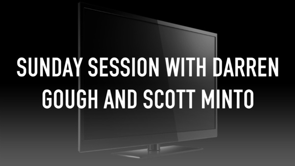 Live: Sunday Session with Darren Gough and Scott Minto