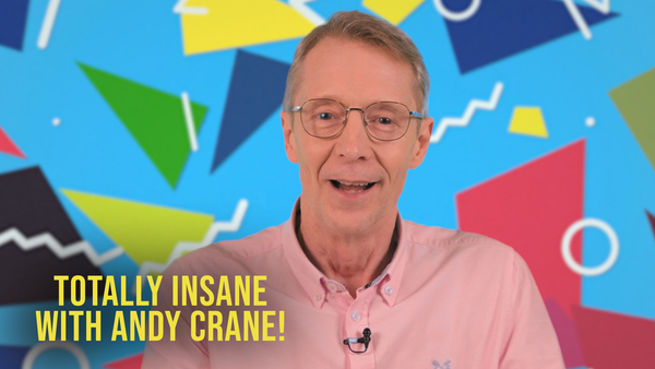 Totally Insane with Andy Crane!