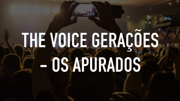 The Voice Gerações - Os Apurados