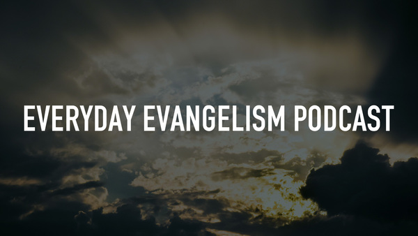 Everyday Evangelism Podcast