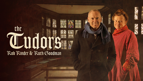 The Tudors with Rob Rinder and Ruth Goodman