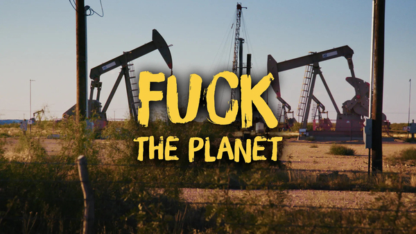 Fuck the Planet