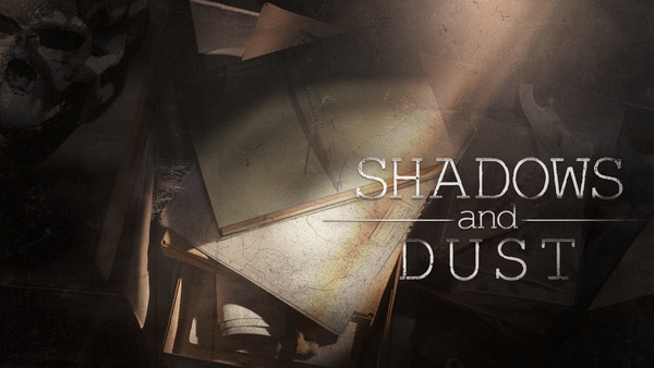 Shadows and Dust