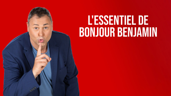 L'essentiel de Bonjour Benjamin