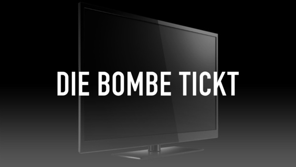 Die Bombe tickt