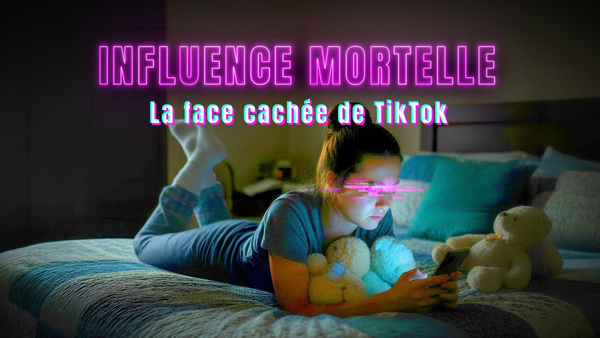 Influence mortelle : la face cachée de TikTok