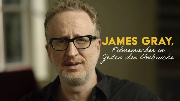 James Gray - Filmemacher in Zeiten des Umbruchs