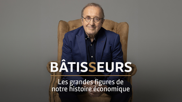 Bâtisseurs - les grandes figures de notre histoire économique