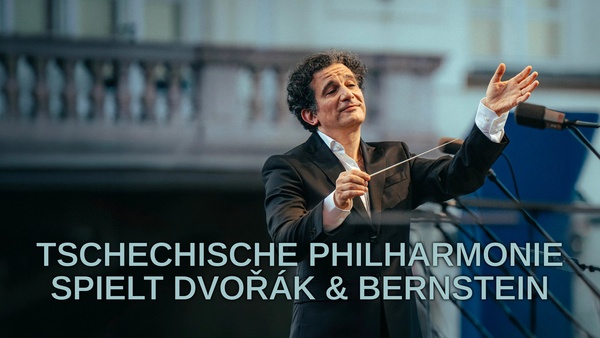 Tschechische Philharmonie spielt Dvořák & Bernstein
