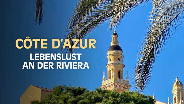 Côte d ́Azur - Lebenslust an der französischen Riviera