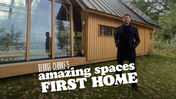 George Clarke's Amazing Spaces: First Homes