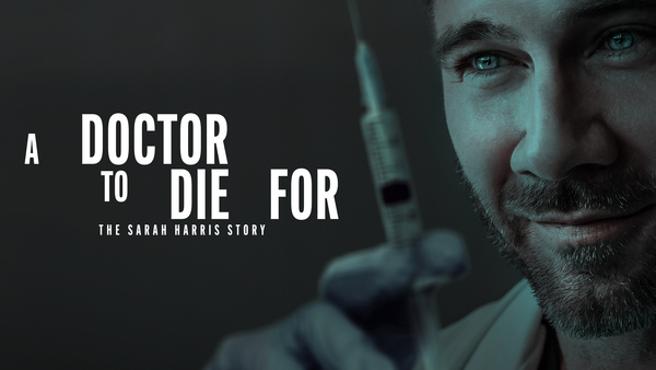 A Doctor to Die For: The Sarah Harris Story