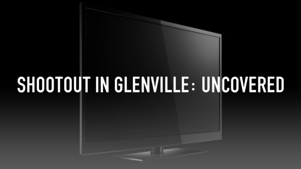 Shootout in Glenville: Uncovered