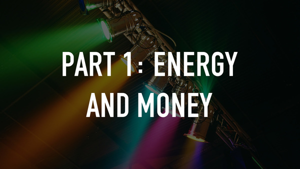 Part 1: Energy and Money
