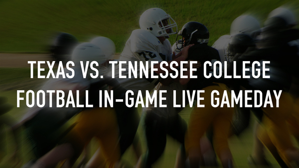 Texas vs. Tennessee College Football In-Game Live Gameday