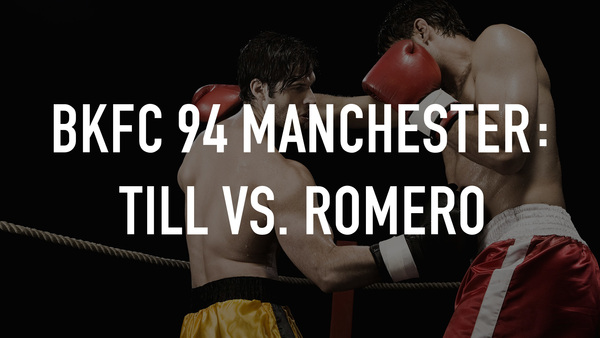 BKFC 94 Manchester: Till vs. Romero