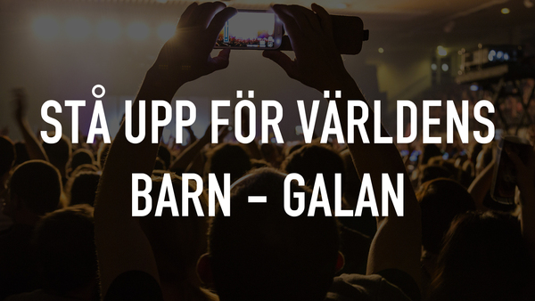 Live: Stå upp för Världens Barn - Galan