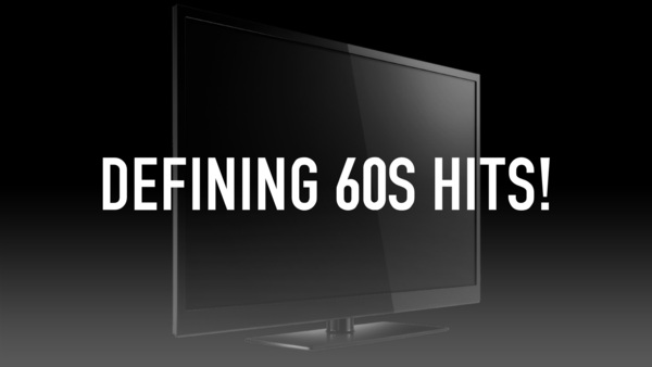 Defining 60s Hits!