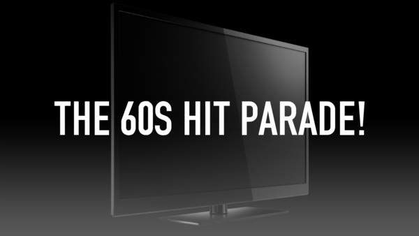 The 60s Hit Parade!