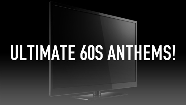 Ultimate 60s Anthems!