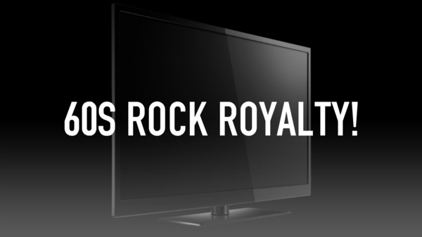60s Rock Royalty!