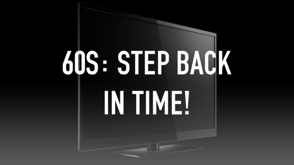 60s: Step Back In Time!
