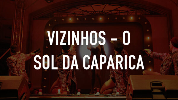 Vizinhos - O Sol da Caparica