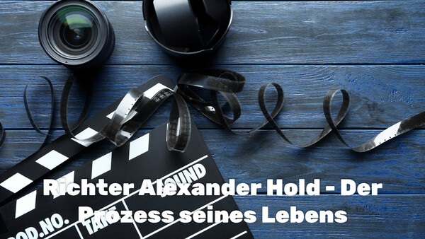 Richter Alexander Hold - Der Prozess seines Lebens