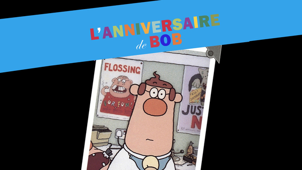 L'anniversaire de Bob