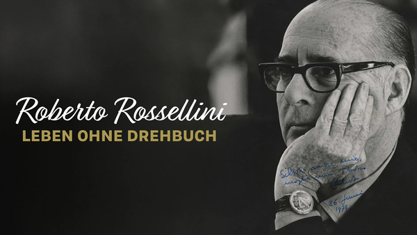 Roberto Rossellini - Leben ohne Drehbuch