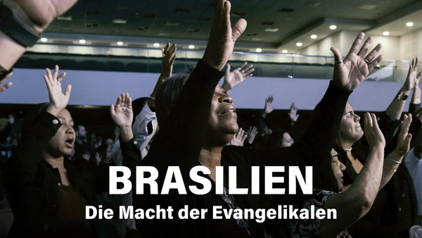 Brasilien: Die Macht der Evangelikalen
