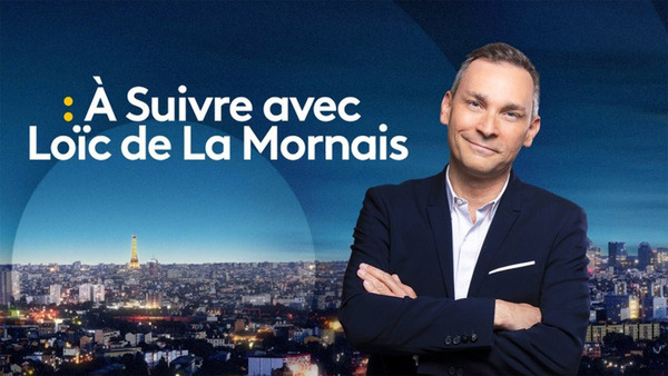 À Suivre avec Loïc de La Mornais