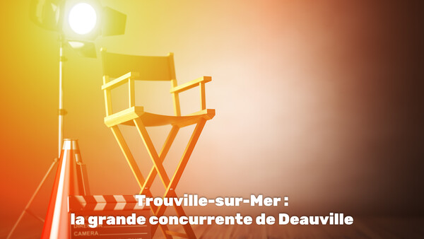 Trouville-sur-Mer : la grande concurrente de Deauville
